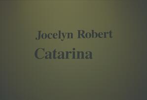 Jocelyn Robert, 'Catarina'